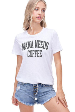 Mama Needs Coffee White Graphic Tee