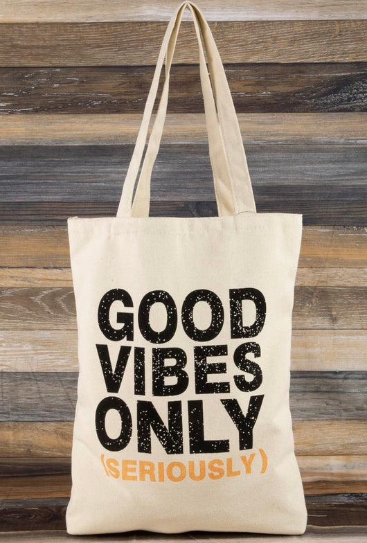 Good Vibes Only (Seriously) Canvas Tote Bag